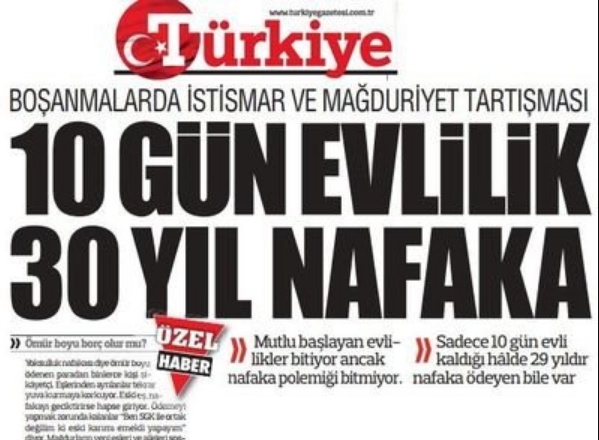 Türkiye gazetesinden bir manşet: "10 Gün Evlilik 30 Yıl Nafaka"